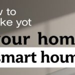 how to make your home a smart home