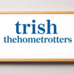 trisha thehometrotters